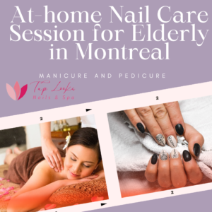 At-home Nail Care Session for Elderly in Montreal