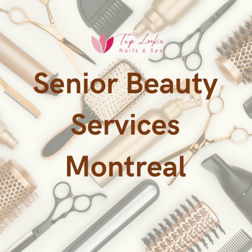 Senior Beauty Services Montreal