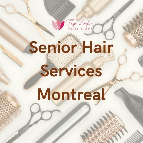 Senior Hair Services Montreal