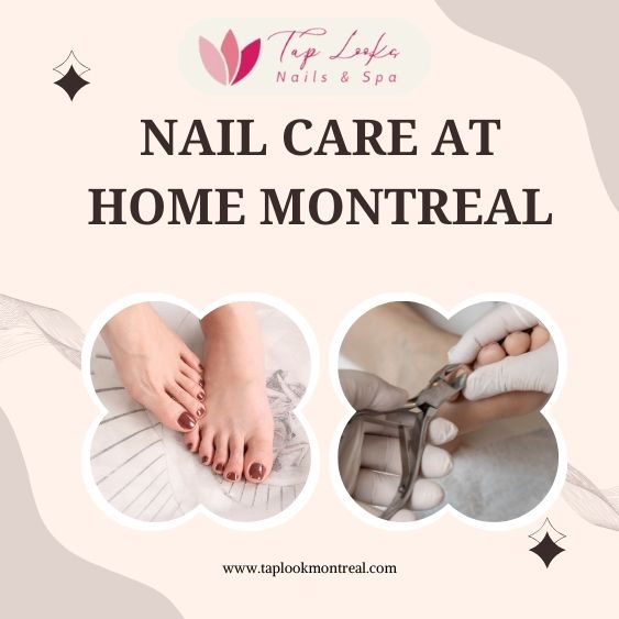Nail care at home Montreal