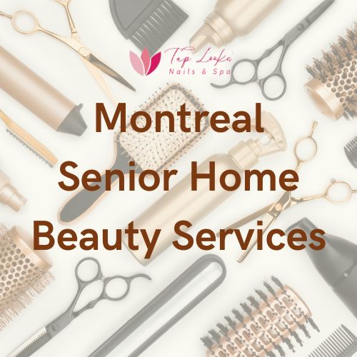 Montreal Senior Home Beauty Services