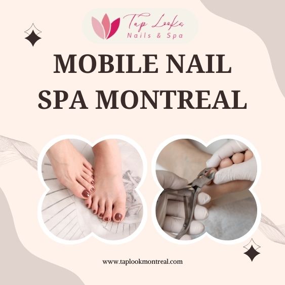Mobile nail spa Montreal