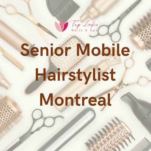 Senior mobile hairstylist Montreal