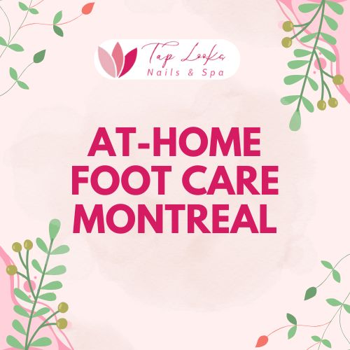 At-home foot care Montreal