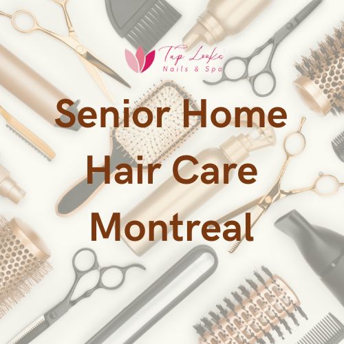 Senior home hair care Montreal