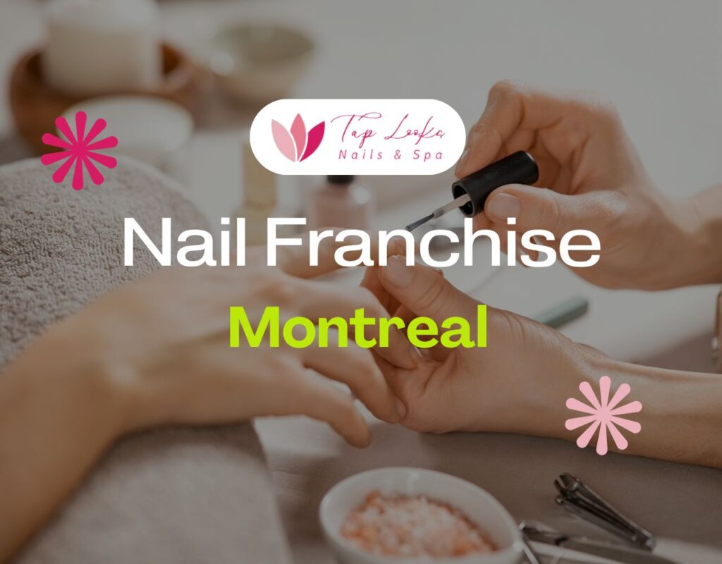 Nail Franchise Montreal
