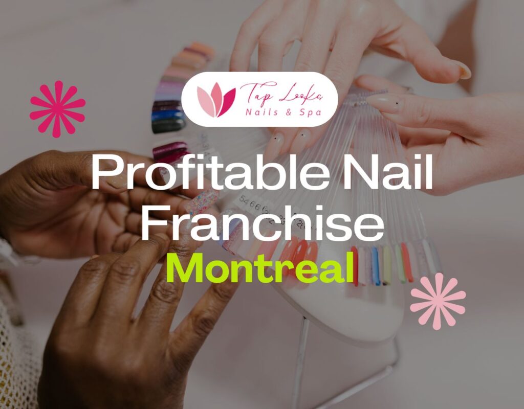 Profitable Nail Franchise In Montreal
