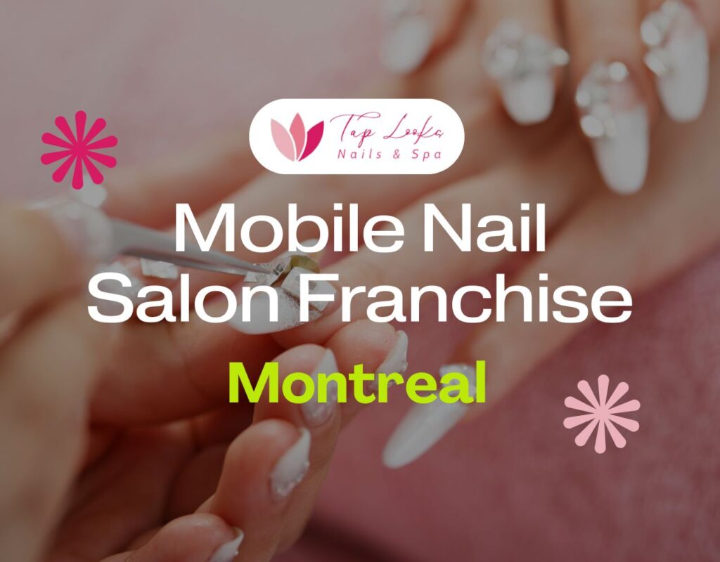 Mobile Nail Salon Franchise In Montreal