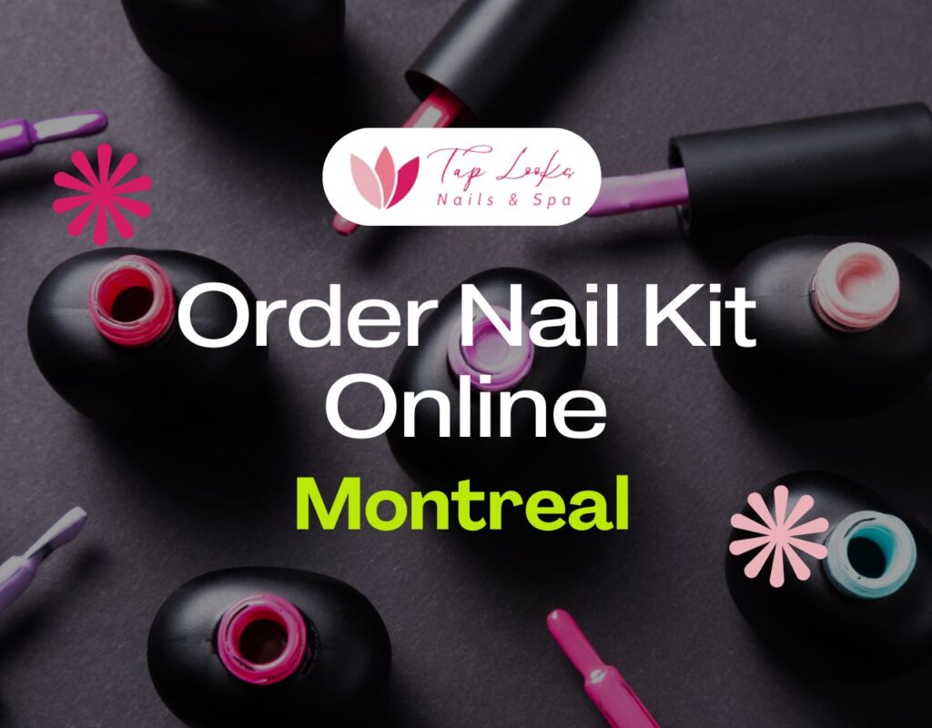 Order Nail Kit Online Montreal